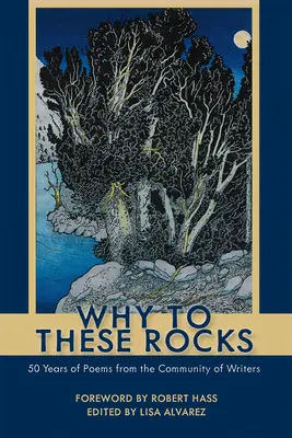 Pourquoi ces pierres : 50 ans de poèmes de la communauté des écrivains - Why to These Rocks: 50 Years of Poems from the Community of Writers