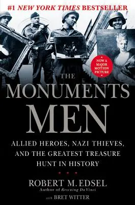 Les Monuments Men : Héros alliés, voleurs nazis et la plus grande chasse au trésor de l'histoire - The Monuments Men: Allied Heroes, Nazi Thieves, and the Greatest Treasure Hunt in History