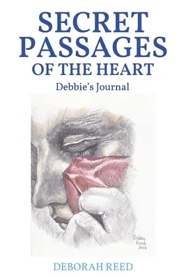 Les passages secrets du cœur : Le journal de Debbie - Secret Passages of the Heart: Debbie's Journal