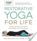 Yoga Journal présente Restorative Yoga for Life : Une façon relaxante de déstresser, de se ressourcer et de trouver l'équilibre - Yoga Journal Presents Restorative Yoga for Life: A Relaxing Way to De-Stress, Re-Energize, and Find Balance