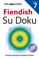 Le Times : Su Doku diabolique, Livre 7 - The Times: Fiendish Su Doku, Book 7