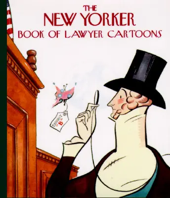 Le livre de caricatures d'avocats du New Yorker - The New Yorker Book of Lawyer Cartoons