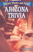 Arizona Trivia : Bizarre, farfelu et sauvage - Arizona Trivia: Weird, Wacky and Wild