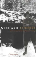 Nechako Country - Sur les traces de Bert Irvine - Nechako Country - In the Footsteps of Bert Irvine