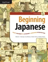 Japonais débutant : votre chemin vers l'acquisition dynamique de la langue (CD-ROM inclus) - Beginning Japanese: Your Pathway to Dynamic Language Acquisition (CD-ROM Included)