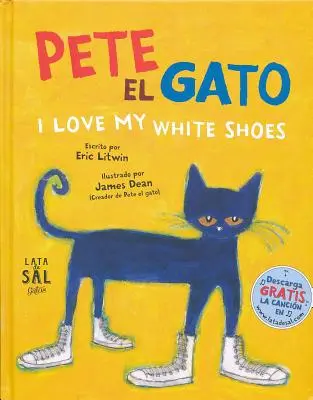 Pete el Gato : J'aime mes chaussures blanches = Pete le chat : J'aime mes chaussures blanches - Pete el Gato: I Love My White Shoes = Pete the Cat: I Love My White Shoes