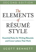 Les éléments de style d'un CV : Les règles essentielles pour rédiger des CV et des lettres de motivation qui marchent - The Elements of Resume Style: Essential Rules for Writing Resumes and Cover Letters That Work