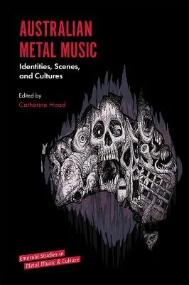Musique métal australienne : identités, scènes et cultures - Australian Metal Music: Identities, Scenes, and Cultures