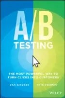 Les tests A/B : Le moyen le plus puissant de transformer les clics en clients - A/B Testing: The Most Powerful Way to Turn Clicks Into Customers