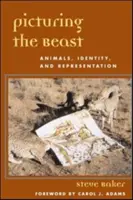 L'image de la bête : Animaux, identité et représentation - Picturing the Beast: Animals, Identity, and Representation