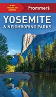 Frommer's Yosemite et les parcs voisins - Frommer's Yosemite and Neighboring Parks