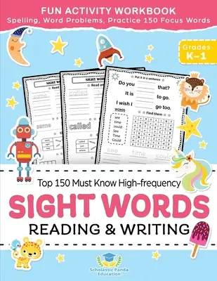 Sight Words Top 150 Must Know High-frequency Kindergarten & 1st Grade : Cahier d'activités de lecture et d'écriture amusantes, orthographe, mots clés, problèmes de mots - Sight Words Top 150 Must Know High-frequency Kindergarten & 1st Grade: Fun Reading & Writing Activity Workbook, Spelling, Focus Words, Word Problems