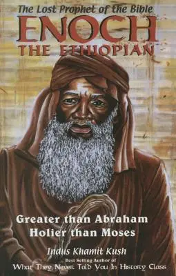 Hénoch l'Éthiopien : Plus grand qu'Abraham Plus saint que Moïse - Enoch the Ethiopian: Greater Than Abraham Holier Than Moses