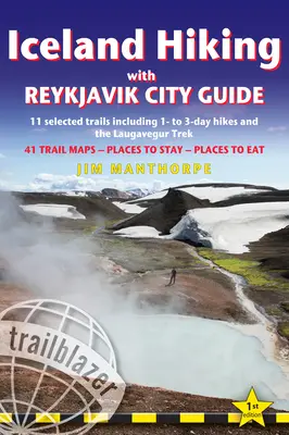 Iceland Hiking with Reykjavik City Guide : 11 sentiers sélectionnés comprenant des randonnées de 1 à 3 jours et le trek de Laugavegur - Iceland Hiking with Reykjavik City Guide: 11 Selected Trails Including 1- To 3-Day Hikes and the Laugavegur Trek