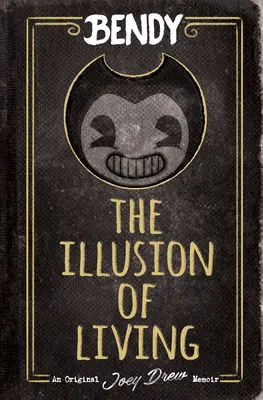 L'illusion de vivre : Un livre d'Afk (Bendy) - The Illusion of Living: An Afk Book (Bendy)