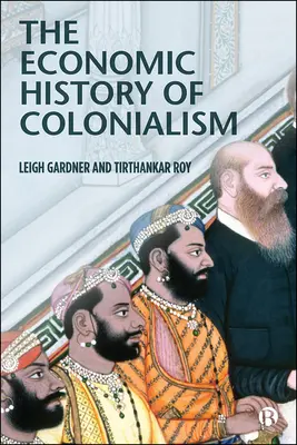 L'histoire économique du colonialisme - The Economic History of Colonialism