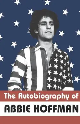 L'autobiographie d'Abbie Hoffman - The Autobiography of Abbie Hoffman