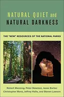 Tranquillité et obscurité naturelles : Les nouvelles ressources des parcs nationaux - Natural Quiet and Natural Darkness: The New Resources of the National Parks