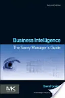 Business Intelligence : Le guide du gestionnaire avisé - Business Intelligence: The Savvy Manager's Guide