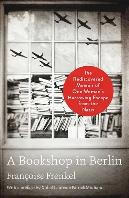 Une librairie à Berlin : Les mémoires redécouvertes d'une femme qui a échappé aux nazis - A Bookshop in Berlin: The Rediscovered Memoir of One Woman's Harrowing Escape from the Nazis