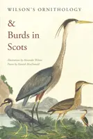 Wilson's Ornithology & Burds in Scots (en anglais) - Wilson's Ornithology & Burds in Scots