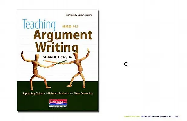 Enseigner la rédaction d'arguments, de la 6e à la 12e année : Soutenir les affirmations par des preuves pertinentes et un raisonnement clair - Teaching Argument Writing, Grades 6-12: Supporting Claims with Relevant Evidence and Clear Reasoning