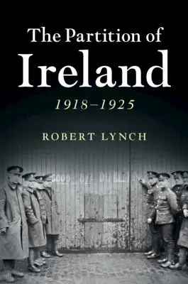 La partition de l'Irlande - The Partition of Ireland