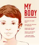 Mon corps : expliqué et illustré - My Body: Explained and Illustrated