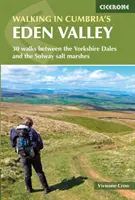 Walking in Cumbria's Eden Valley - 30 promenades entre les Yorkshire Dales et les marais salants de Solway - Walking in Cumbria's Eden Valley - 30 walks between the Yorkshire Dales and the Solway salt marshes