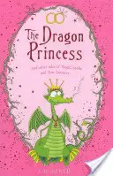 Dragon Princess - Et d'autres contes de magie, de sortilèges et d'amour véritable - Dragon Princess - And other tales of Magic, Spells and True Luuurve