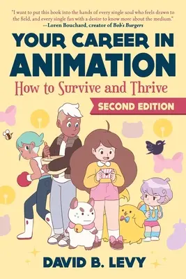 Votre carrière dans l'animation (2e édition) : Comment survivre et prospérer - Your Career in Animation (2nd Edition): How to Survive and Thrive