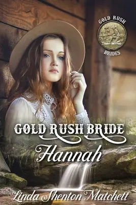 La mariée de la ruée vers l'or Hannah - Gold Rush Bride Hannah