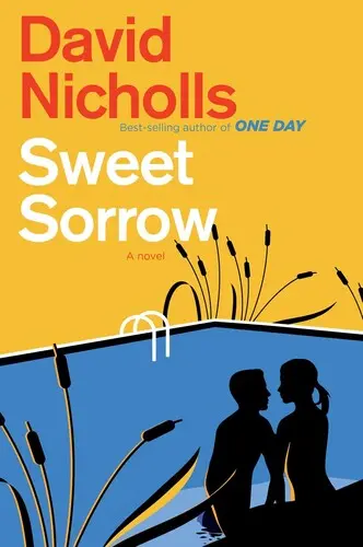 Douceur et tristesse : Le nouveau roman tant attendu de l'auteur à succès d'Un jour - Sweet Sorrow: The Long-Awaited New Novel from the Best-Selling Author of One Day