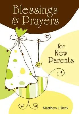 Bénédictions et prières pour les nouveaux parents - Blessings and Prayers for New Parents