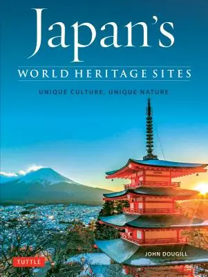 Les sites du patrimoine mondial du Japon : Une culture unique, une nature unique - Japan's World Heritage Sites: Unique Culture, Unique Nature