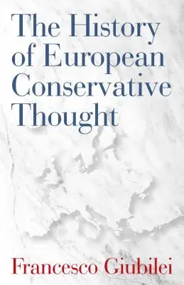 L'histoire de la pensée conservatrice européenne - The History of European Conservative Thought