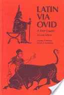 Latin Via Ovid : Un premier cours - Latin Via Ovid: A First Course