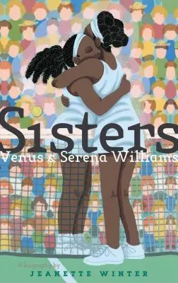 Sœurs : Venus et Serena Williams - Sisters: Venus & Serena Williams