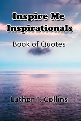 Inspire Me Inspirationals book of quotes (en anglais) - Inspire Me Inspirationals book of quotes