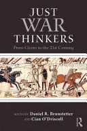Les penseurs de la guerre juste : De Cicéron au XXIe siècle - Just War Thinkers: From Cicero to the 21st Century