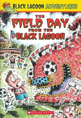 La journée champêtre du lagon noir (Black Lagoon Adventures #6), 6 - The Field Day from the Black Lagoon (Black Lagoon Adventures #6), 6