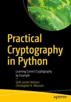 Cryptographie pratique en Python : Apprendre la cryptographie correcte par l'exemple - Practical Cryptography in Python: Learning Correct Cryptography by Example