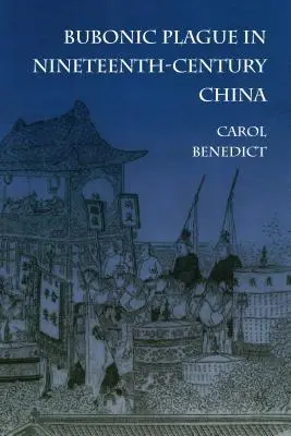 La peste bubonique dans la Chine du XIXe siècle - Bubonic Plague in Nineteenth-Century China