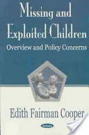 Enfants disparus et exploités - Vue d'ensemble et préoccupations politiques - Missing & Exploited Children - Overview & Policy Concerns