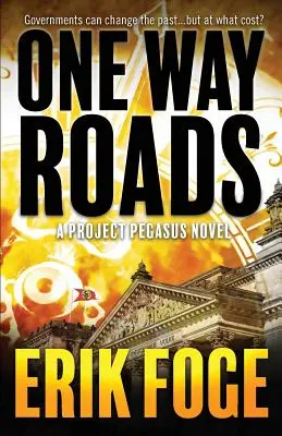 Les routes à sens unique : Un roman du projet Pegasus - One Way Roads: A Project Pegasus Novel