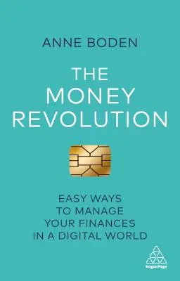 La révolution de l'argent : Des moyens simples pour gérer vos finances dans un monde numérique - The Money Revolution: Easy Ways to Manage Your Finances in a Digital World