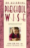 Devenir un enfant sage à l'âge préscolaire : Optimiser les résultats scolaires Ce que les enfants d'âge préscolaire doivent apprendre - On Becoming Preschool Wise: Optimizing Educational Outcomes What Preschoolers Need to Learn