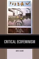 L'écoféminisme critique - Critical Ecofeminism