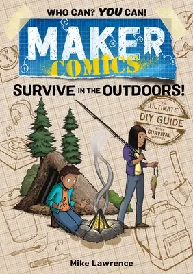 Maker Comics : Survivre en plein air ! - Maker Comics: Survive in the Outdoors!