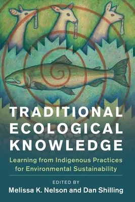 Connaissances écologiques traditionnelles : Apprendre des pratiques indigènes pour un environnement durable - Traditional Ecological Knowledge: Learning from Indigenous Practices for Environmental Sustainability